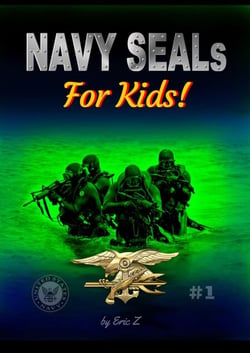 Navy SEALs for Kids! - Navy SEALs Special Forces Leadership and Self-Esteem Books for Kids
