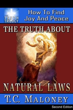 The Truth About Natural Laws: How To Find Joy And Peace (2nd Edition) - The Truth Trilogy, #5
