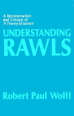 Understanding Rawls: A Reconstruction and Critique of A Theory of Justice