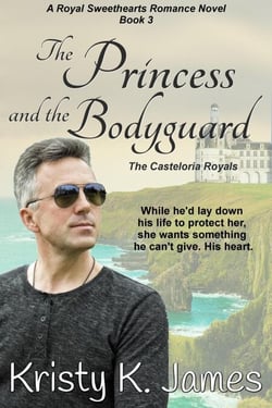 The Princess and the Bodyguard, The Casteloria Royals - A Royal Sweethearts Romance Novel, #3