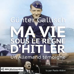 Ma vie sous le règne d’Hitler - Un Allemand témoigne