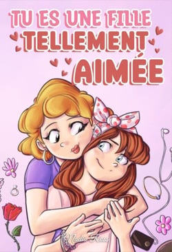 Tu es une fille tellement aimée: Une collection d'histoires inspirantes sur la famille, l'amitié, l'estime de soi et l'amour - Livres de Motivation pour Enfants, #7
