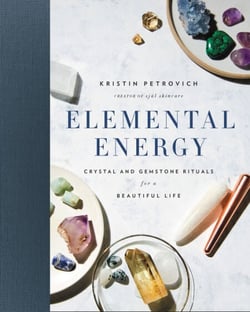 Elemental Energy - Crystal and Gemstone Rituals for a Beautiful Life