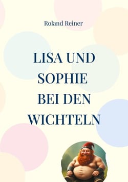 LIsa und Sophie - Bei den Wichteln