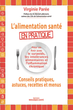 L'alimentation santé en pratique - Conseils pratiques, astuces, recettes et menus.