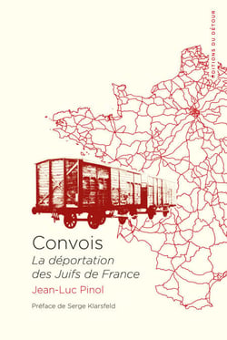 Convois - La déportation des Juifs de France