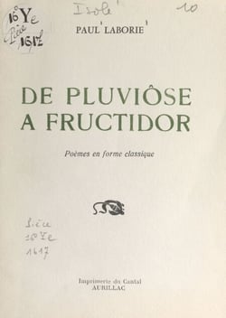 De pluviôse à fructidor - Poèmes en forme classique