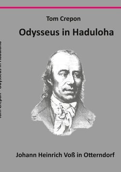 Odysseus in Haduloha - Johann Heinrich Voß in Otterndorf