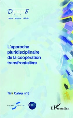 L'approche pluridisciplinaire de la coopération transfrontalière - Fare cahier n° 5