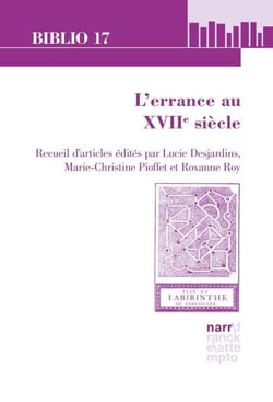 L'errance au XVIIe siècle - 45e Congrès de la North American Society for Seventeenth-Century French Literature, Québec, 4 au 6 juin 2015