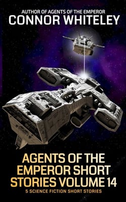 Agents of The Emperor Short Stories Volume 14: 5 Science Fiction Short Stories - Agents of The Emperor Science Fiction Stories