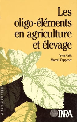 Les oligo-éléments en agriculture et élevage - Incidence sur la nutrition humaine
