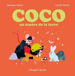 Coco au centre de la terre - Collection "Les mondes de Coco"
