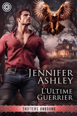 L’Ultime Guerrier - Shifters Unbound: Edition française