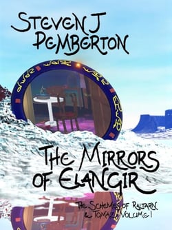The Mirrors of Elangir - The Schemes of Raltarn &amp; Tomaz, #1