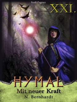 Der Hexer von Hymal, Buch XXI: Mit neuer Kraft - Fantasy Made in Germany