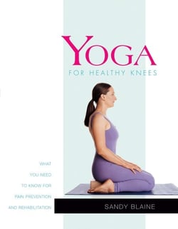 Yoga for Healthy Knees - What You Need to Know for Pain Prevention and Rehabilitation