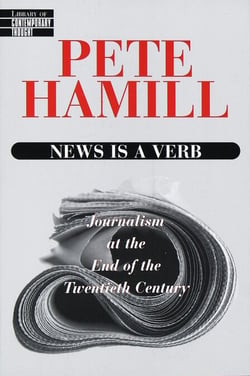 News Is a Verb - Journalism at the End of the Twentieth Century