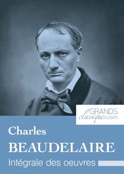 Charles Baudelaire - Intégrale des œuvres