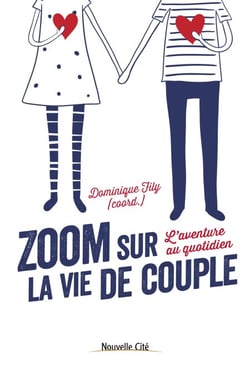 Zoom sur la vie de couple - L'aventure au quotidien