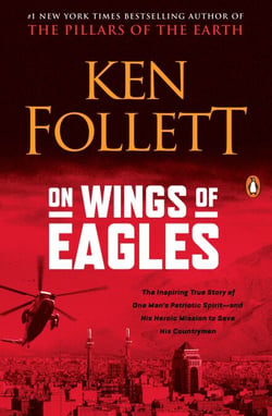 On Wings of Eagles - The Inspiring True Story of One Man's Patriotic Spirit--and His Heroic Mission to Save His Countrymen