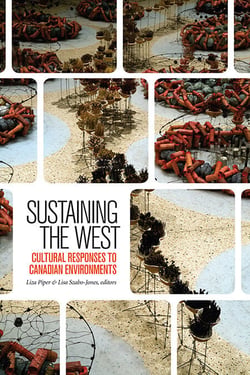Sustaining the West - Cultural Responses to Canadian Environments