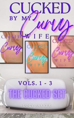 Cucked by my Curvy Wife, The Cucked Set - Cucked by my Curvy Wife
