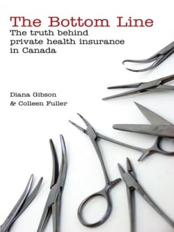 The Bottom Line - The Truth Behind Private Health Insurance in Canada