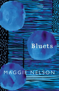 Bluets - AS SEEN ON BBC2’S BETWEEN THE COVERS