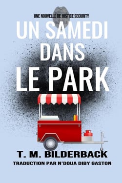 Un Samedi Dans Le Park - Une Nouvelle De Justice Security - Justice Security, #5