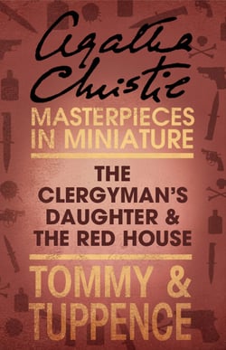 The Clergyman’s Daughter/Red House - An Agatha Christie Short Story