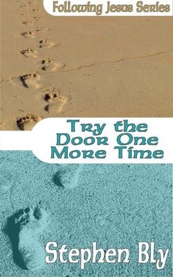 Try the Door One More Time - Following Jesus, #5