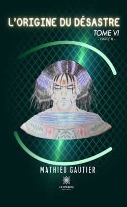 L’origine du désastre - Tome 6 - Partie III