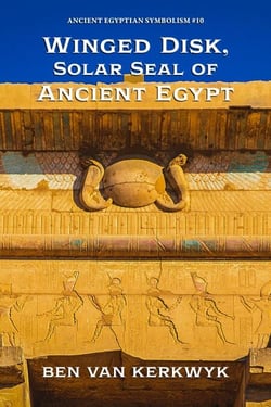 Winged Disk, Solar Seal of Ancient Egypt - Ancient Egyptian Symbolism, #10