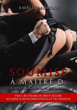 Soumise à Maître D. - Aimer obéir, aimer se soumettre