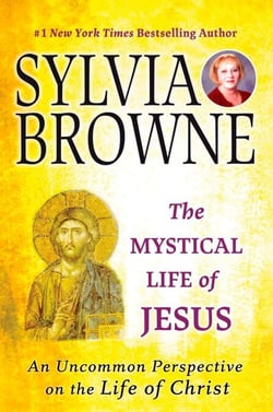 The Mystical Life of Jesus - An Uncommon Perspective on the Life of Christ