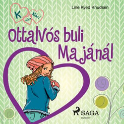 K, mint Klári 4. – Ottalvós buli Majánál