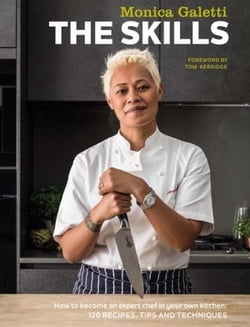The Skills - How to Become an Expert Chef in Your Own Kitchen: 120 Recipes, Tips and Techniques
