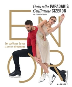 Gabriella Papadakis &amp; Guillaume Cizeron - En or - Les coulisses de nos années olympiques