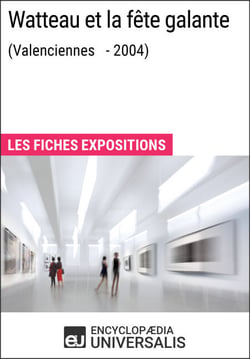 Watteau et la fête galante (Valenciennes - 2004) - Les Fiches Exposition d'Universalis