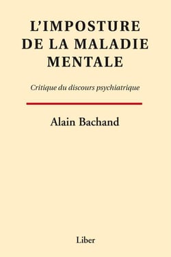 Imposture de la maladie mentale (L') - Critique du discours psychanalytique