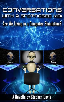 Conversations with a Snot-Nosed Kid: Are We Living in a Computer Simulation? - Conversations with a Snot-Nosed Kid, #1
