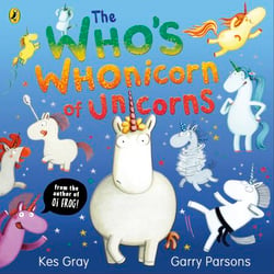 The Who's Whonicorn of Unicorns - from the author of Oi Frog!