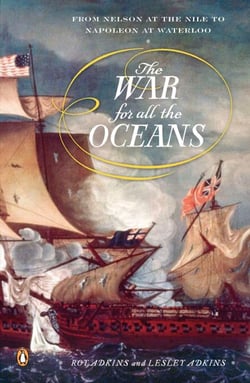 The War for All the Oceans - From Nelson at the Nile to Napoleon at Waterloo