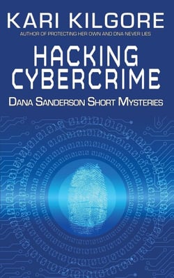 Hacking Cybercime: Dana Sanderson Short Mysteries - Dana Sanderson Short Mysteries
