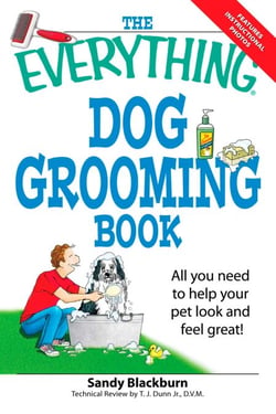 The Everything Dog Grooming Book - All you need to help your pet look and feel great!