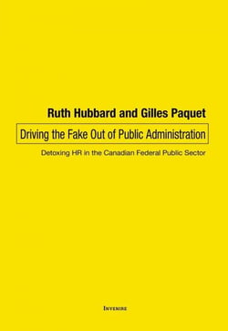 Driving the Fake Out of Public Administration - Detoxing HR in the Canadian Federal Public Sector