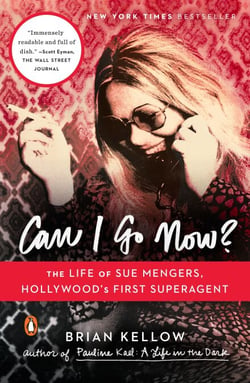 Can I Go Now? - The Life of Sue Mengers, Hollywood's First Superagent