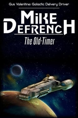 The Old-Timer - Gus Valentino: Galactic Delivery Driver, #3
