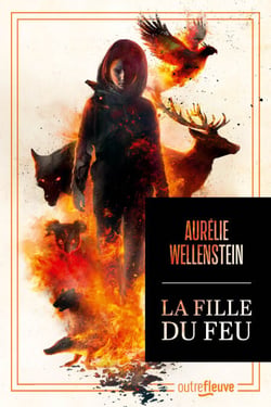 La Fille du feu - Nouveauté 2025 Aurélie Wellenstein - La star française de la fantasy